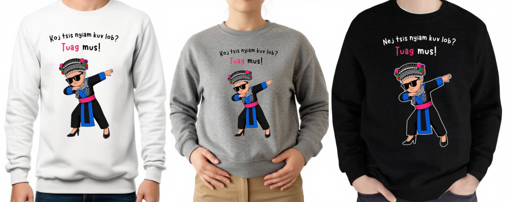 Koj Tsis Nyiam Kuv Lob? Girl Version_Sweatshirts